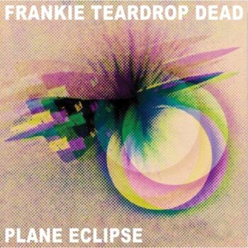 Frankie Teardrop Dead - Plane Eclipse