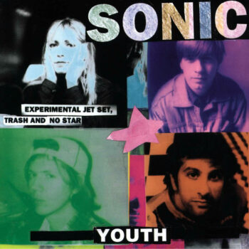 Sonic Youth - Experimental Jet Set, Trash And No Star