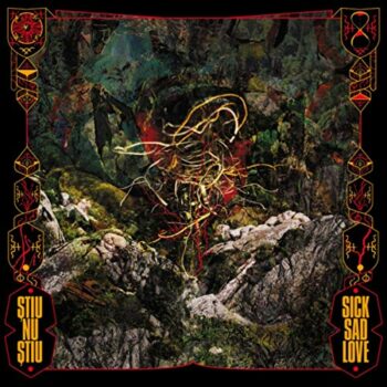 Stiu Nu Stiu - Sick Sad Love