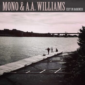 Mono - Exit In Darkness (EP mit A.A. Williams)