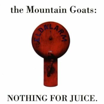 The Mountain Goats - Nothing For Juice