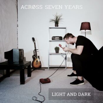 Across Seven Years - Light And Dark