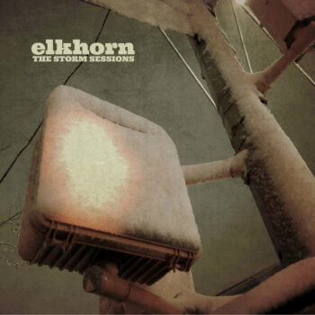 Elkhorn - The Storm Sessions
