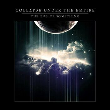 Collapse Under The Empire - The End Of Something (Boxset)