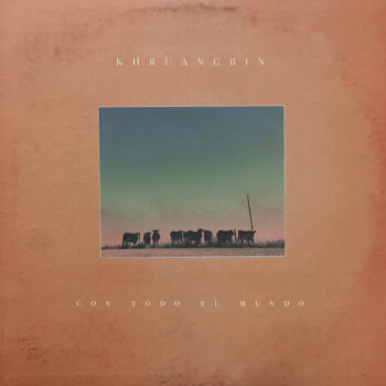 Khruangbin - Con Tudo El Mundo