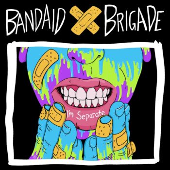 Bandaid Brigade - I'm Separate