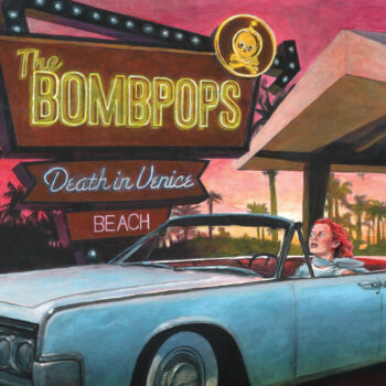 The Bombpops - Death In Venice Beach