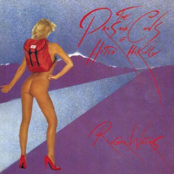 Roger Waters - The Pros And Cons Of Hitch Hiking