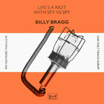 Billy Bragg - Life's A Riot With Spy Vs Spy
