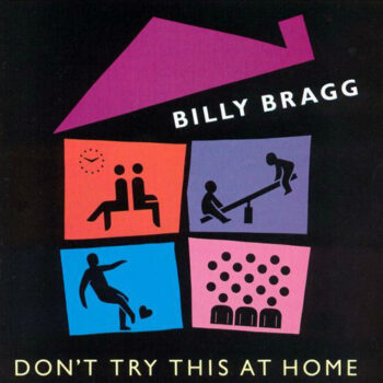 Billy Bragg - Don't Try This At Home