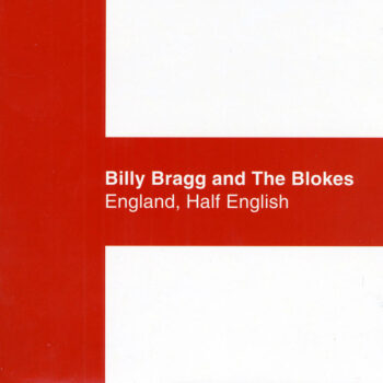 Billy Bragg - England, Half English (mit The Blokes)