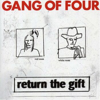 Gang Of Four - Return The Gift