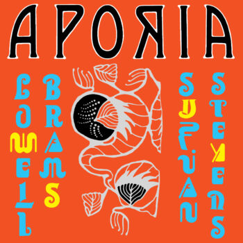 Sufjan Stevens - Aporia (With Lowell Brams)