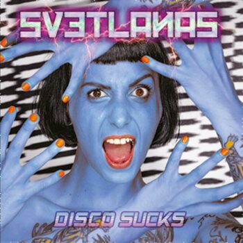 Svetlanas - Disco Sucks