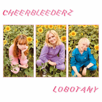 Cheerbleederz - Lobotany (EP)