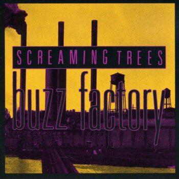 Screaming Trees - Buzz Factory