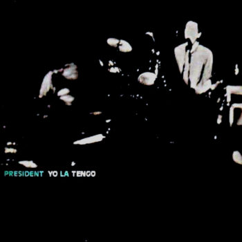 Yo La Tengo - President Yo La Tengo