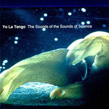 Yo La Tengo - The Sounds Of The Sounds Of Science