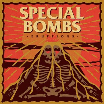 The Special Bombs - Eruptions