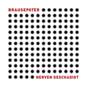 Brausepöter - Nerven Geschädigt