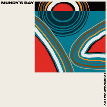 Mundy’s Bay - Lonesome Valley