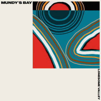 Mundy's Bay - Lonesome Valley