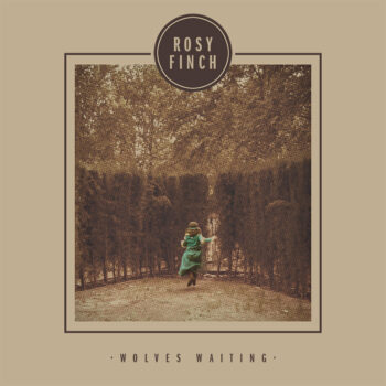 Rosy Finch - Wolves Waiting (EP)
