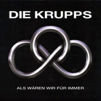 Die Krupps - Als wären wir für immer (EP)