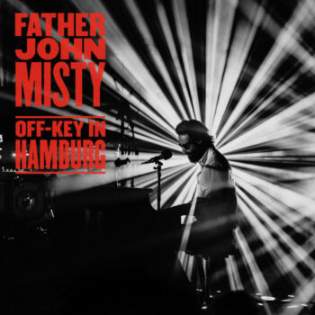 Father John Misty - Off-Key In Hamburg