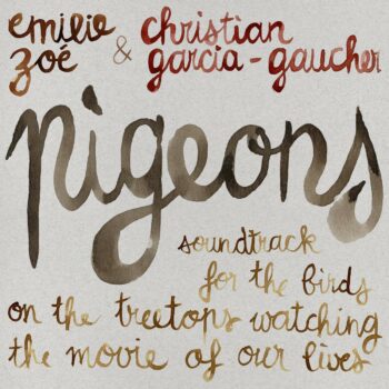 Pigeons (mit Christian Garcia-Gaucher)