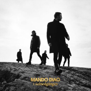 Mando Diao - I solnedgången