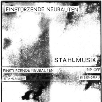 Einstürzende Neubauten - Stahlmusik