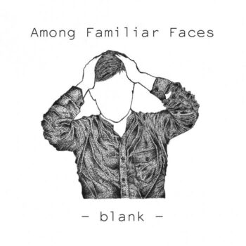 Among Familiar Faces - Blank