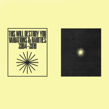 This Will Destroy You - Variations & Rarities: 2004-2019, Vol. I