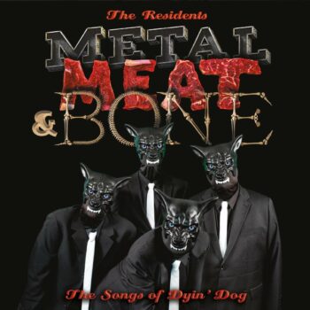 The Residents - Metal, Meat & Bone