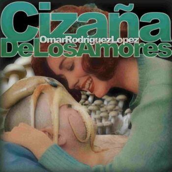 Omar Rodríguez-López - Cizaña De Los Amores