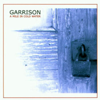 Garrison - A Mile In Cold Water