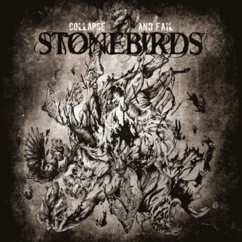 Stonebirds - Collapse And Fail