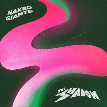 Naked Giants - The Shadow