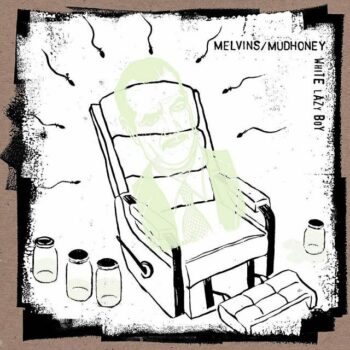 Mudhoney - White Lazy Boy (EP mit Melvins)