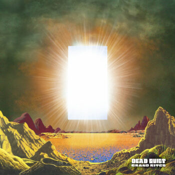 Dead Quiet - Grand Rites