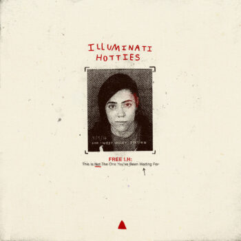 Illuminati Hotties - Free I.H.: This Is Not The One You've Been Waiting For