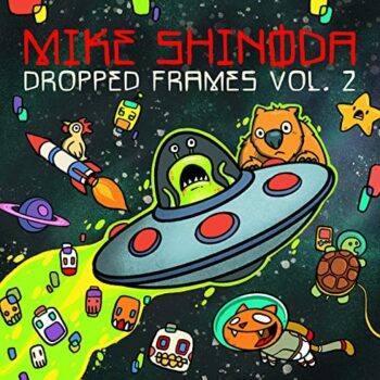 Mike Shinoda - Dropped Frames, Vol. 2