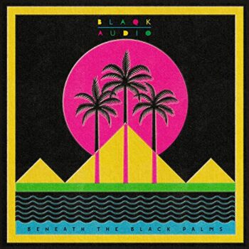 Blaqk Audio - Beneath The Black Palms