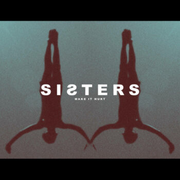 Sisters - Make It Hurt (EP)