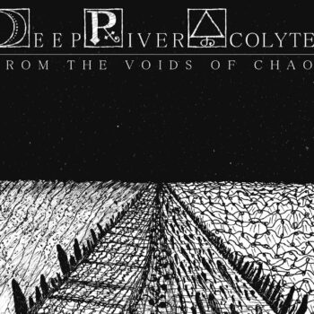 Deep River Acolytes - From The Voids Of Chaos (EP)