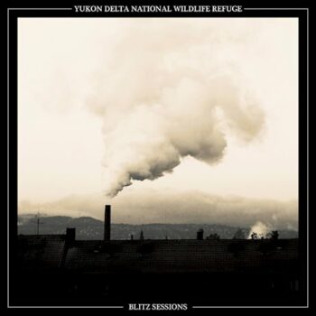 Yukon Delta National Wildlife Refuge - Blitz Sessions