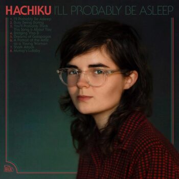 Hachiku - I'll Probably Be Asleep