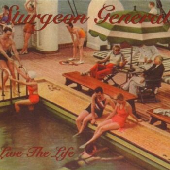 Sturgeon General - Live The Life