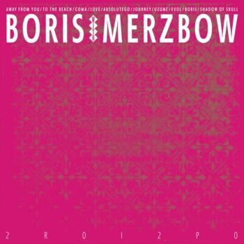 Boris - 2R0I2P0 (mit Merzbow)